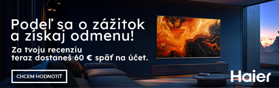 Podeľ sa o zážitok, získaj bonus 60€ za recenziu novej Haier TV