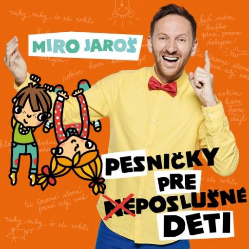 Jaroš Miro - Pesničky pre (ne)poslušné deti - audio CD