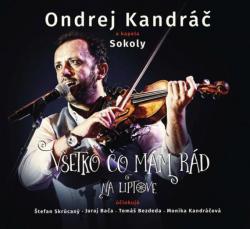 Kandráč Ondrej a kapela Sokoly - Všetko čo mám rád na Liptove
