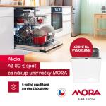 Získajte až 80 € späť za nákup umývačky riadu MORA  